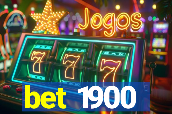 bet 1900
